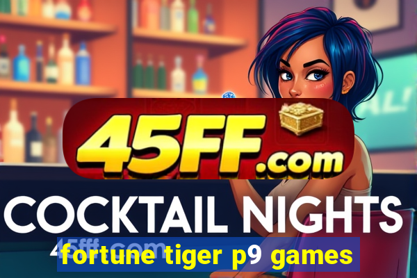 fortune tiger p9 games